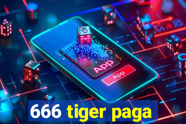 666 tiger paga